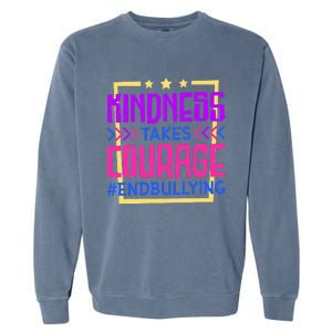 Kindness Takes Courage Endbullying Stop Bullying Garment-Dyed Sweatshirt