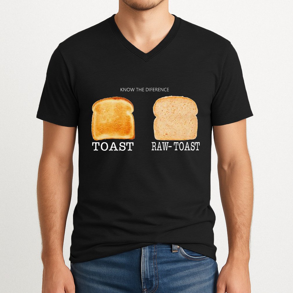 Know The Difference Toast Raw Toast V-Neck T-Shirt