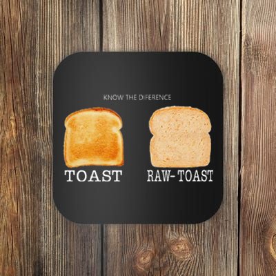 Know The Difference Toast Raw Toast Coaster