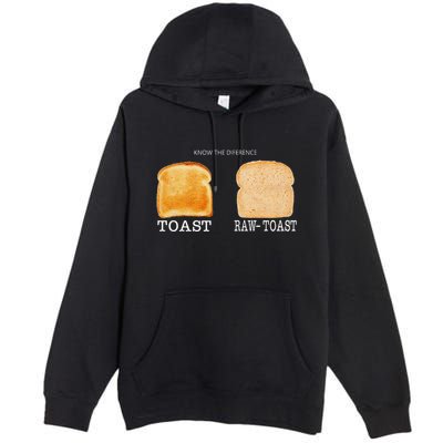 Know The Difference Toast Raw Toast Premium Pullover Hoodie