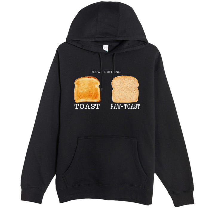 Know The Difference Toast Raw Toast Premium Pullover Hoodie