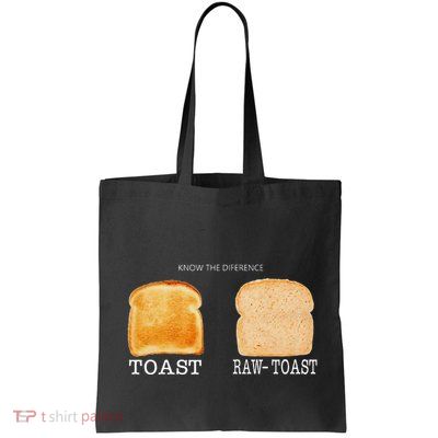 Know The Difference Toast Raw Toast Bag
