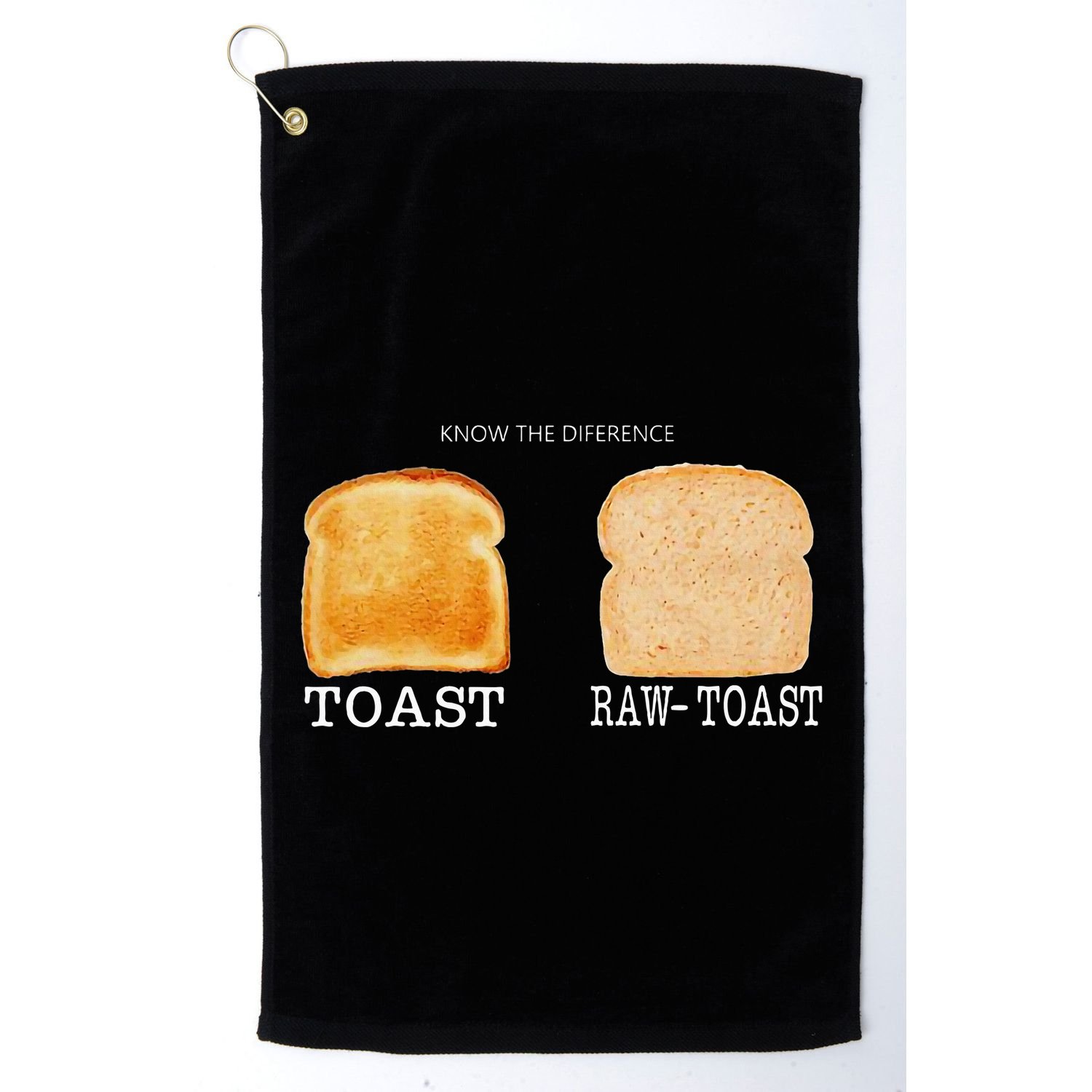 Know The Difference Toast Raw Toast Golf Towel