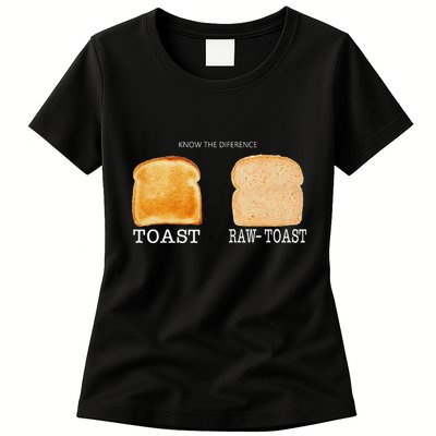 Know The Difference Toast Raw Toast Womens T-Shirt