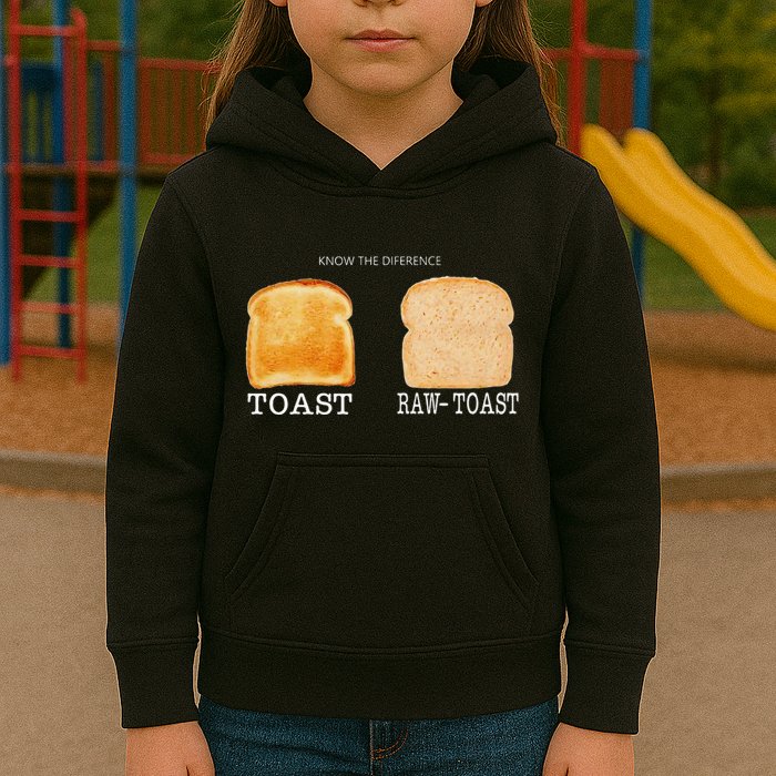 Know The Difference Toast Raw Toast Kids Hoodie