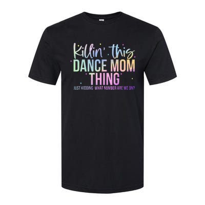 Killin This Dance Mom Thing Dance Mom Softstyle® CVC T-Shirt