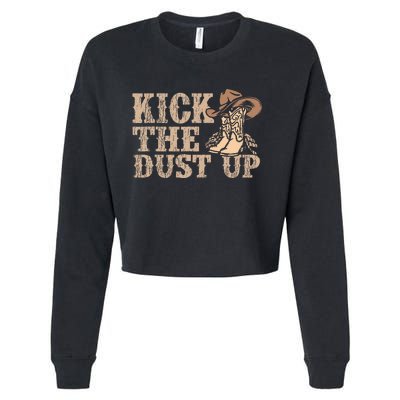 Kick The Dust Up Country Music Western Dancer Cowgirl Cropped Pullover Crew