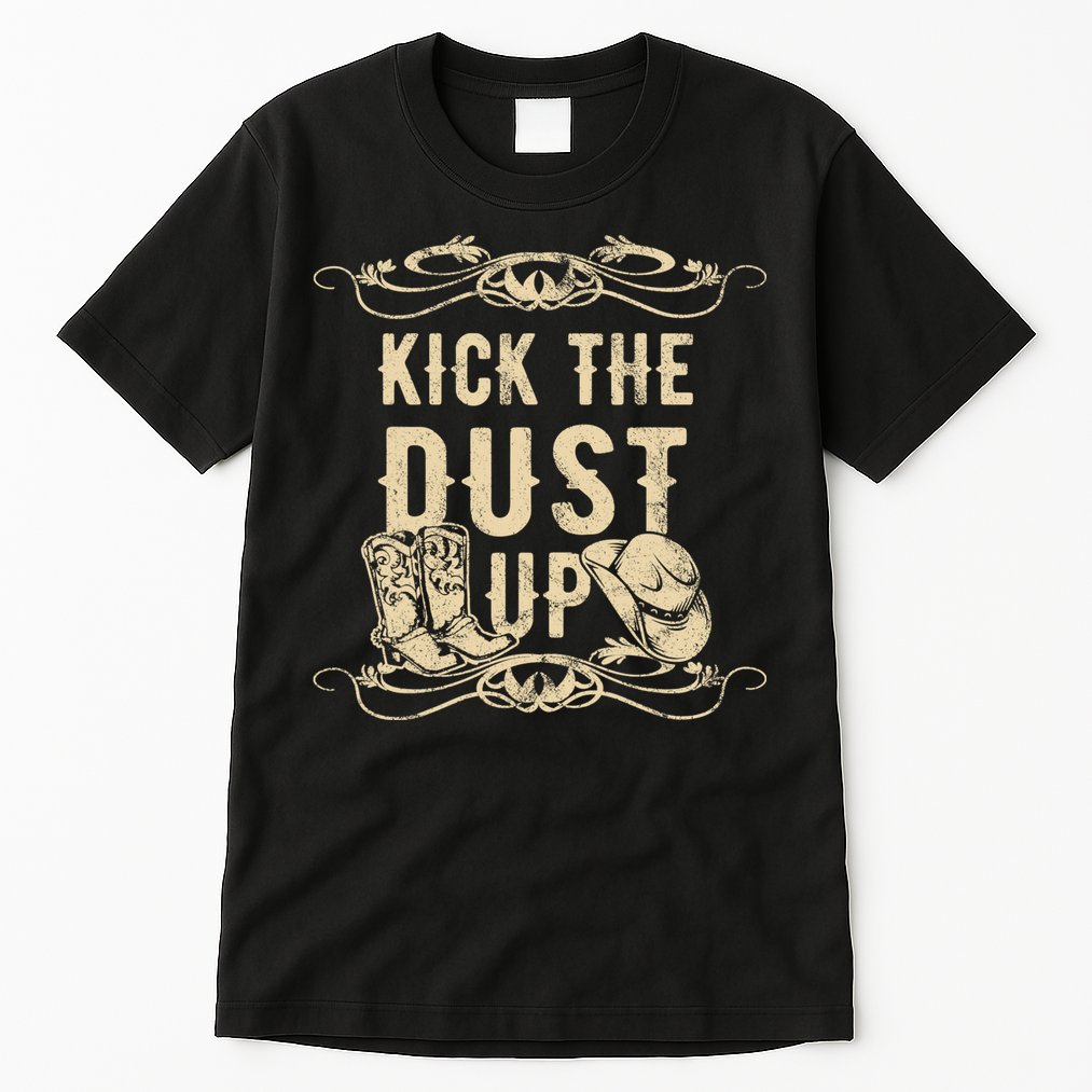 Kick The Dust Up Shirt Country Vintage Tee For Dancers Tall T-Shirt
