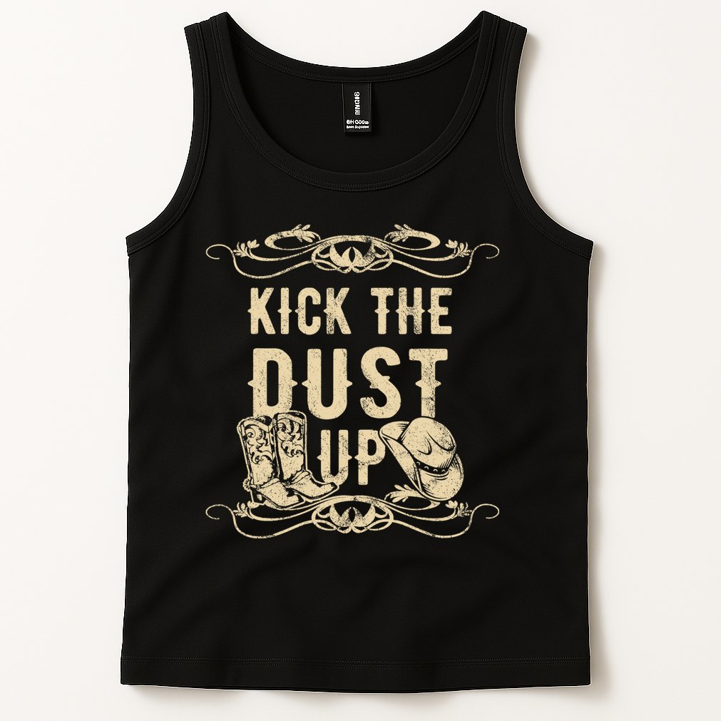 Kick The Dust Up Shirt Country Vintage Tee For Dancers Tank Top