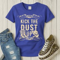 Kick The Dust Up Shirt Country Vintage Tee For Dancers Womens T-Shirt