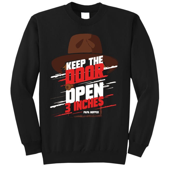 Keep The Door Open 3 Inches Papa Hopper Sweatshirt