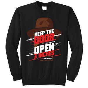 Keep The Door Open 3 Inches Papa Hopper Tall Sweatshirt