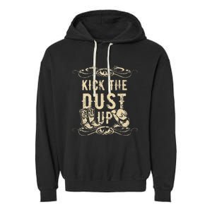 Kick The Dust Up Cowboy Cowgirl Western Garment-Dyed Fleece Hoodie