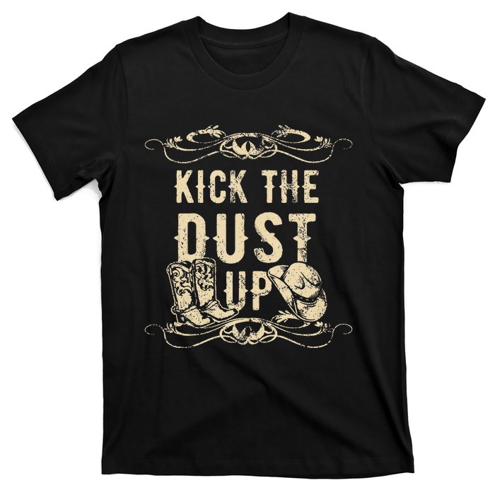 Kick The Dust Up Cowboy Cowgirl Western T-Shirt