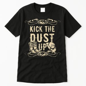 Kick The Dust Up Cowboy Cowgirl Western Tall T-Shirt