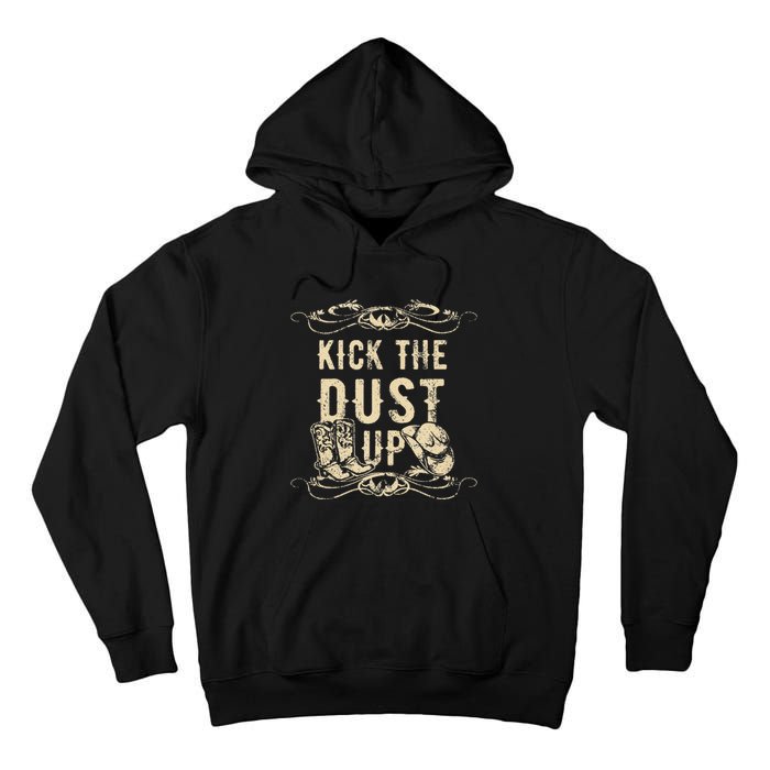 Kick The Dust Up Cowboy Cowgirl Western Tall Hoodie