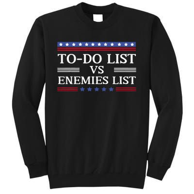 Kamala To Do List Vs Trump Enemies List Tall Sweatshirt