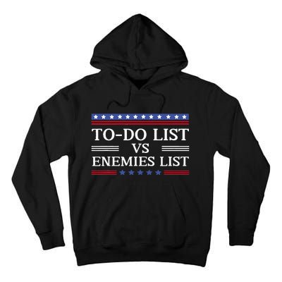 Kamala To Do List Vs Trump Enemies List Tall Hoodie