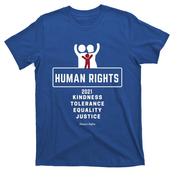 Kindness Tolerance Equality Justice Hu Rights Gift T-Shirt