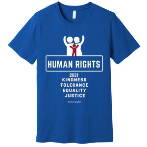 Kindness Tolerance Equality Justice Hu Rights Gift Premium T-Shirt