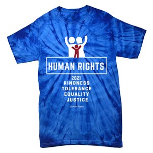 Kindness Tolerance Equality Justice Hu Rights Gift Tie-Dye T-Shirt