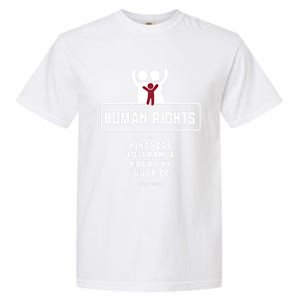 Kindness Tolerance Equality Justice Hu Rights Gift Garment-Dyed Heavyweight T-Shirt