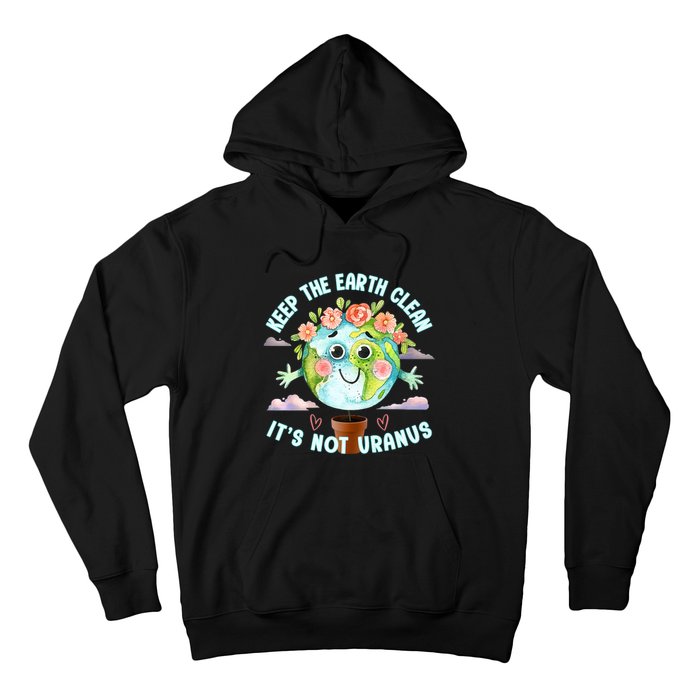 Keep The Earth Clean Earth Day Design Hoodie