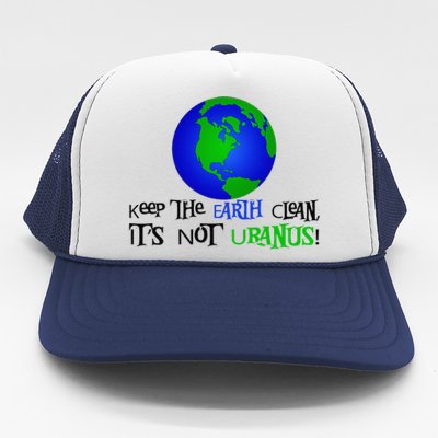 Keep The Earth Clean, It's Not Uranus! Earth Day Trucker Hat