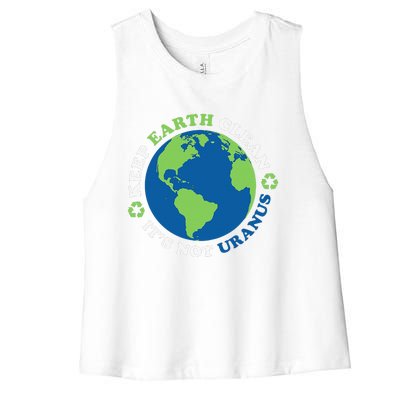 Keep The Earth Clean, It's Not Uranus Women's Racerback Cropped Tank