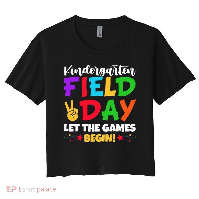 Kindergarten Teacher Field Day 2025 Let The Games Begin Crop Top