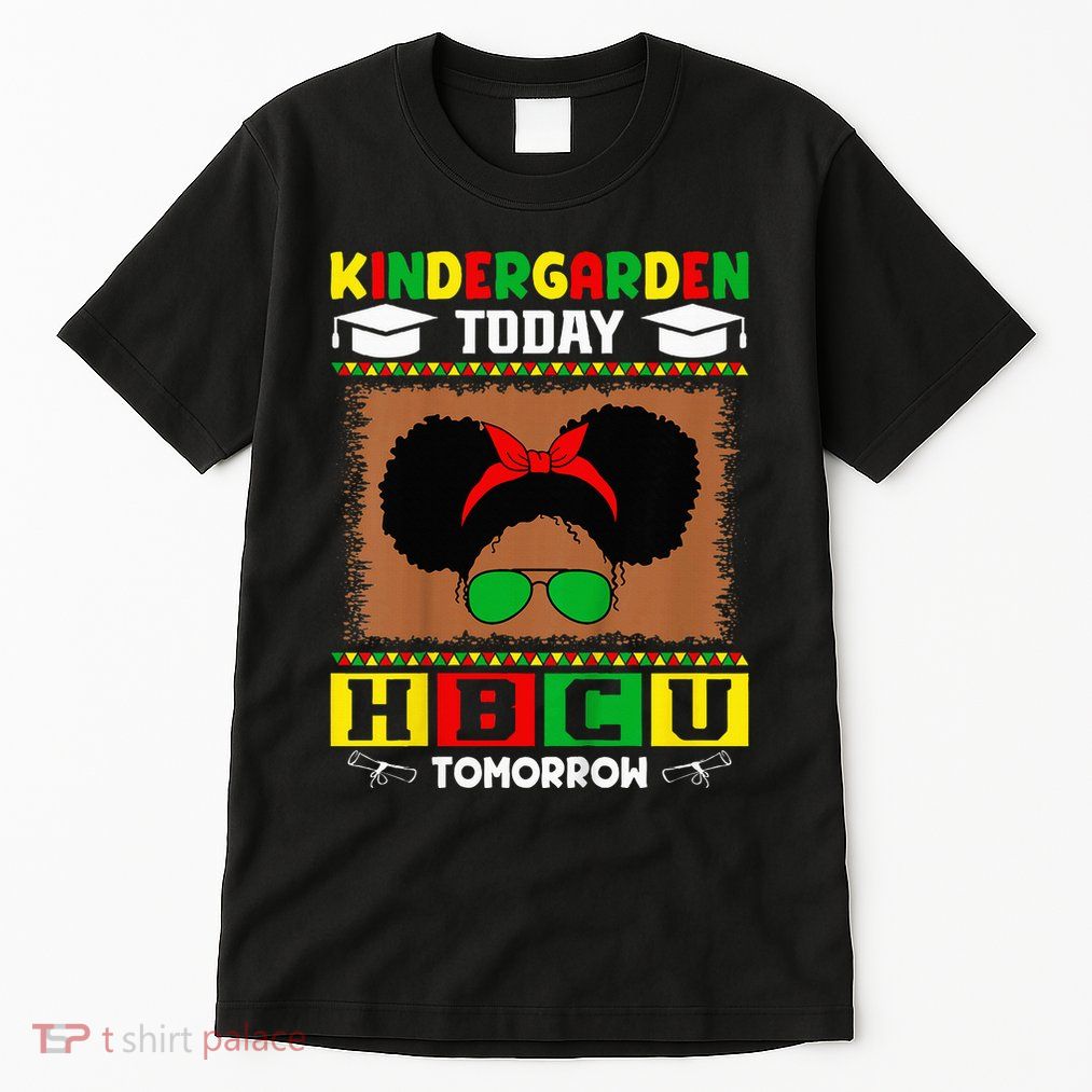 Kindergarten Today Hbcu Tomorrow Future Hbcu Grad Tall T-Shirt