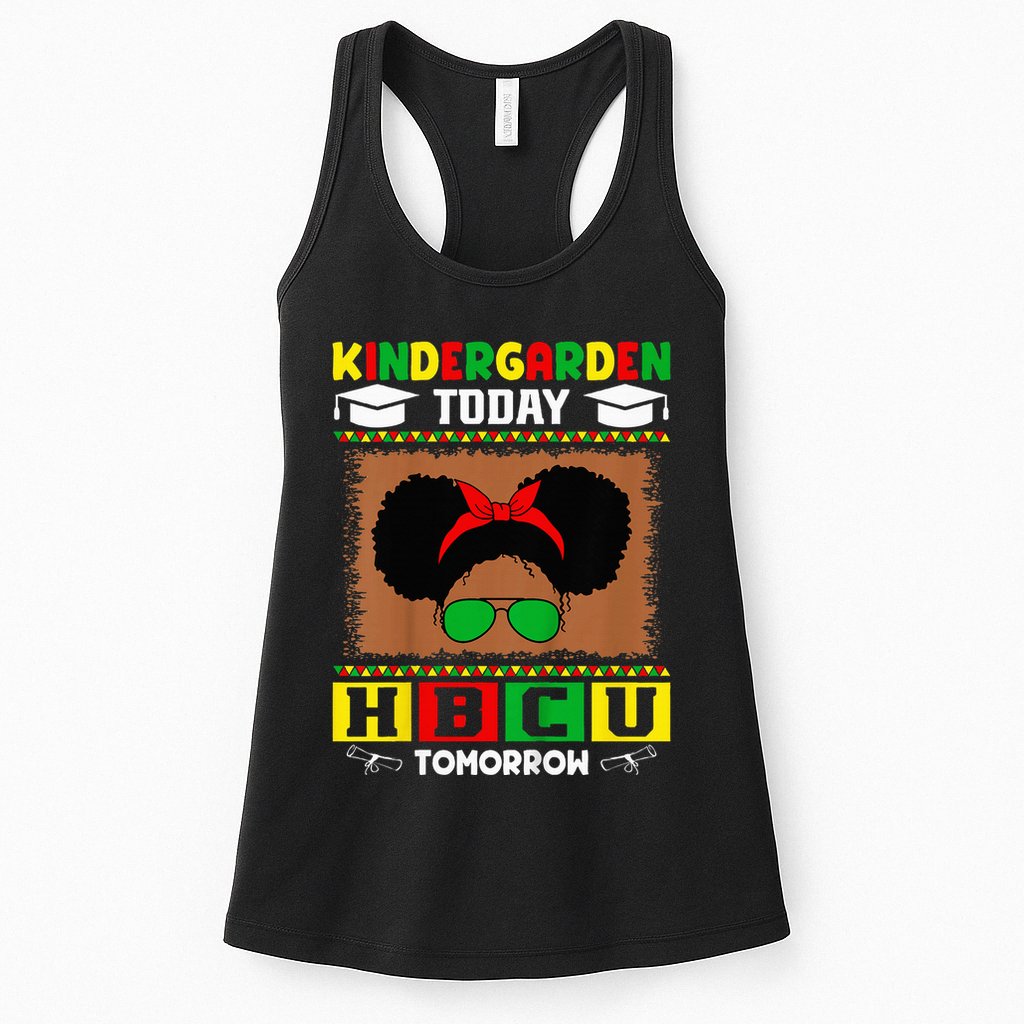 Kindergarten Today Hbcu Tomorrow Future Hbcu Grad Womens Tank Top