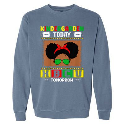 Kindergarten Today Hbcu Tomorrow Future Hbcu Grad Garment-Dyed Sweatshirt