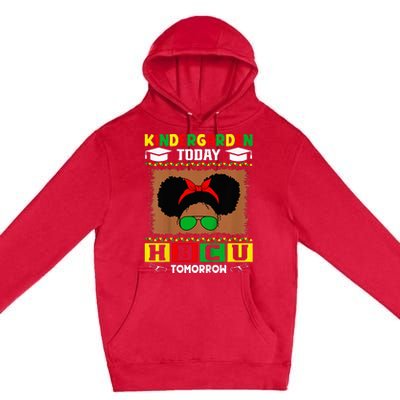 Kindergarten Today Hbcu Tomorrow Future Hbcu Grad Premium Pullover Hoodie