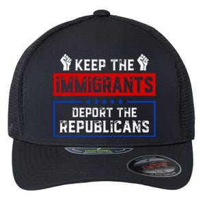 Keep The Immigrants Deport The Republicans Flexfit Unipanel Trucker Cap