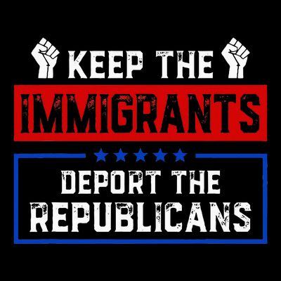 Keep The Immigrants Deport The Republicans T-Shirt
