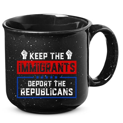 Keep The Immigrants Deport The Republicans 15oz Campfire Ceramic Mug