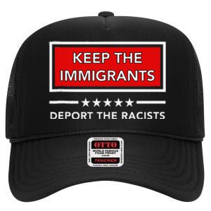 Keep The Immigrants Deport The Racists High Crown Mesh Back Trucker Hat