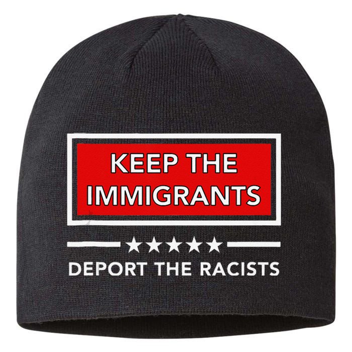 Keep The Immigrants Deport The Racists Sustainable Beanie