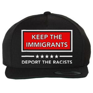 Keep The Immigrants Deport The Racists Wool Snapback Cap