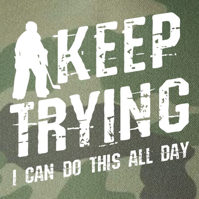 Keep Trying I Can Do This All Day For A Goalie Ice Hockey Meaningful Gift Legacy Tie Dye Trucker Hat