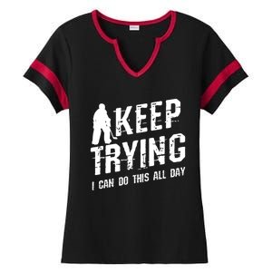 Keep Trying I Can Do This All Day For A Goalie Ice Hockey Meaningful Gift Ladies Halftime Notch Neck Tee