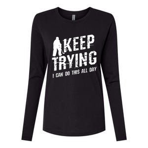 Keep Trying I Can Do This All Day For A Goalie Ice Hockey Meaningful Gift Womens Cotton Relaxed Long Sleeve T-Shirt