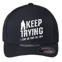 Keep Trying I Can Do This All Day For A Goalie Ice Hockey Meaningful Gift Flexfit Unipanel Trucker Cap