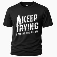 Keep Trying I Can Do This All Day For A Goalie Ice Hockey Meaningful Gift Cooling Performance Crew T-Shirt