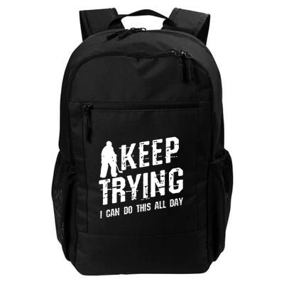 Keep Trying I Can Do This All Day For A Goalie Ice Hockey Meaningful Gift Backpack