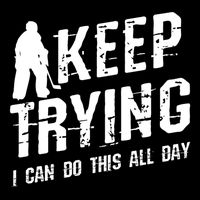 Keep Trying I Can Do This All Day For A Goalie Ice Hockey Meaningful Gift Sustainable Bucket Hat