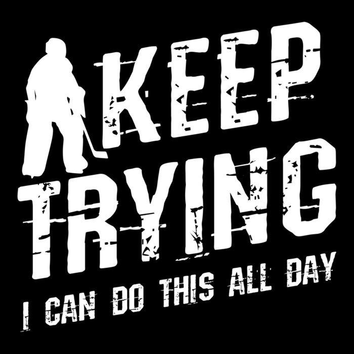 Keep Trying I Can Do This All Day For A Goalie Ice Hockey Meaningful Gift Sustainable Bucket Hat