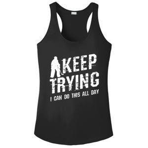 Keep Trying I Can Do This All Day For A Goalie Ice Hockey Meaningful Gift Ladies PosiCharge Competitor Racerback Tank