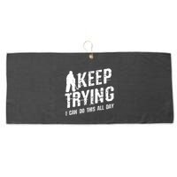 Keep Trying I Can Do This All Day For A Goalie Ice Hockey Meaningful Gift Large Microfiber Waffle Golf Towel